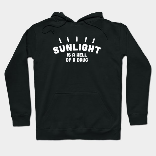 Sunlight is a Hell of a Drug Hoodie by Commykaze